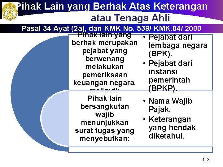 Pihak Lain yang Berhak Atas Keterangan Pejabat atau Tenaga Ahli Pasal 34 Ayat (2