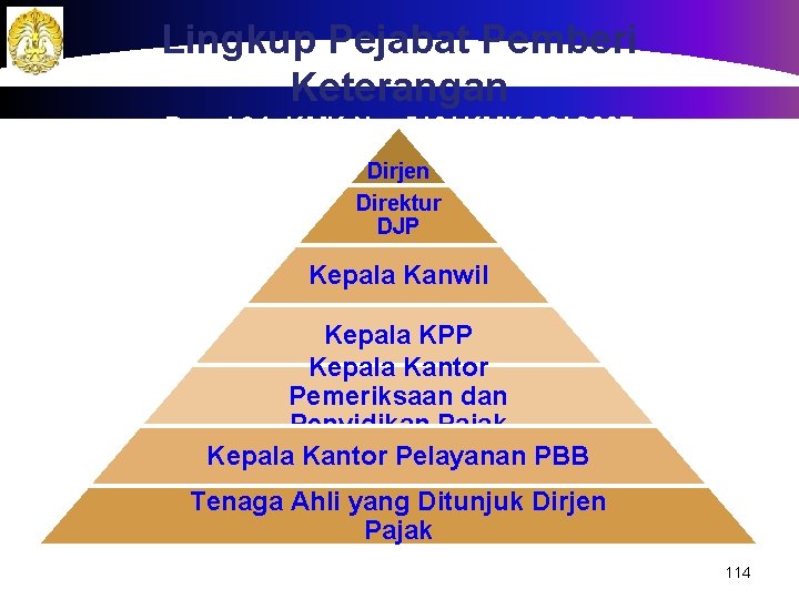 Lingkup Pejabat Pemberi Keterangan Pasal 34, KMK No. 510/ KMK. 03/ 2007 Dirjen Direktur