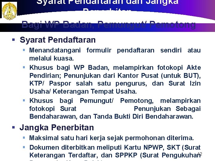 Syarat Pendaftaran dan Jangka Penerbitan Bagi WP Badan, Pemungut/ Pemotong PER No. 44/ PJ.