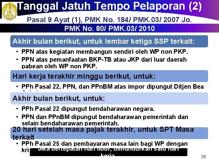 Tanggal Jatuh Tempo Pelaporan (2) a Pasal 9 Ayat (1), PMK No. 184/ PMK.