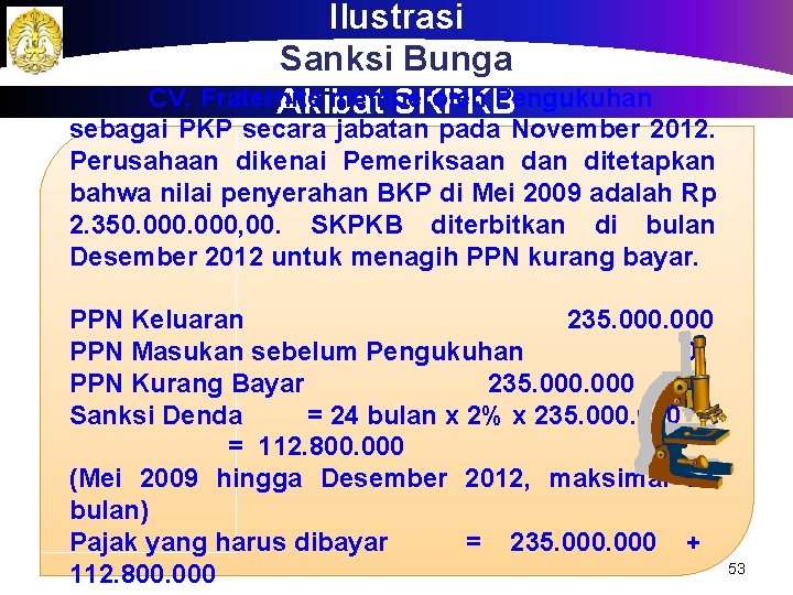 Ilustrasi Sanksi Bunga CV. Fraternite memperoleh Pengukuhan Akibat SKPKB sebagai PKP secara jabatan pada