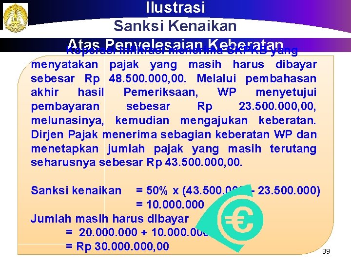 Ilustrasi Sanksi Kenaikan Atas Penyelesaian Keberatan Koperasi Infiltrasi menerima SKPKB yang menyatakan pajak yang