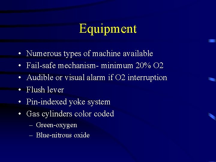 Equipment • • • Numerous types of machine available Fail-safe mechanism- minimum 20% O