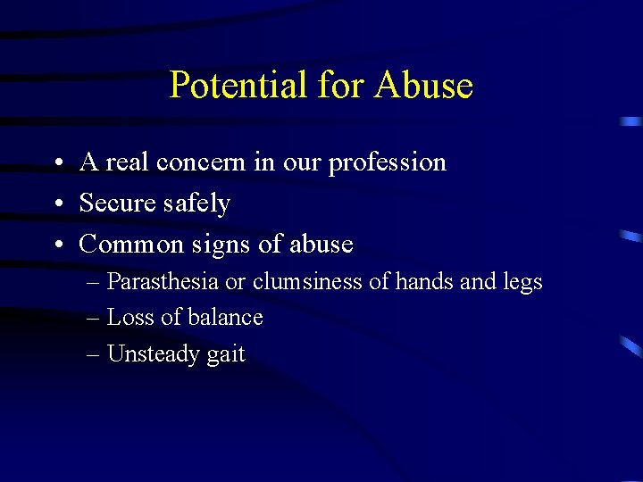 Potential for Abuse • A real concern in our profession • Secure safely •