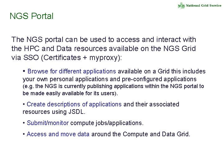 NGS Portal The NGS portal can be used to access and interact with the