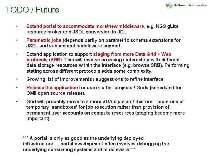 TODO / Future • Extend portal to accommodate more/new middleware, e. g. NGS g.