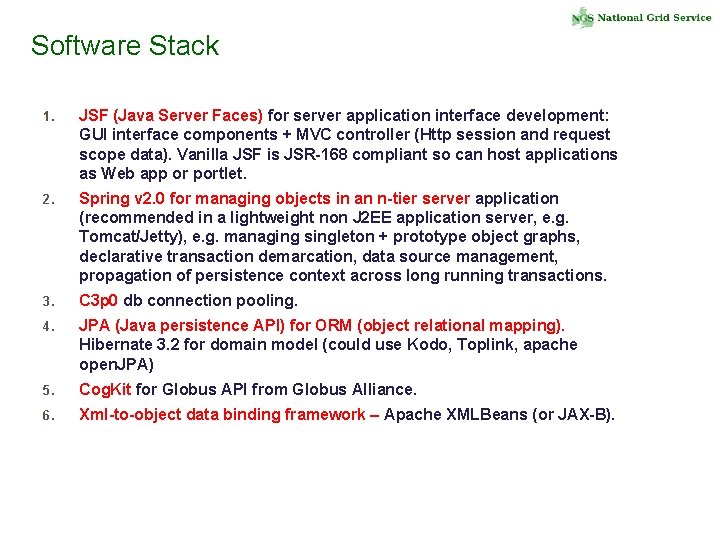 Software Stack 1. JSF (Java Server Faces) for server application interface development: GUI interface