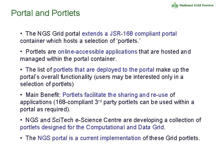 Portal and Portlets • The NGS Grid portal extends a JSR-168 compliant portal container
