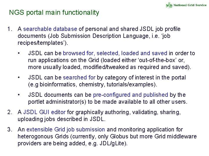 NGS portal main functionality 1. A searchable database of personal and shared JSDL job
