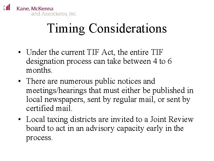 Timing Considerations • Under the current TIF Act, the entire TIF designation process can