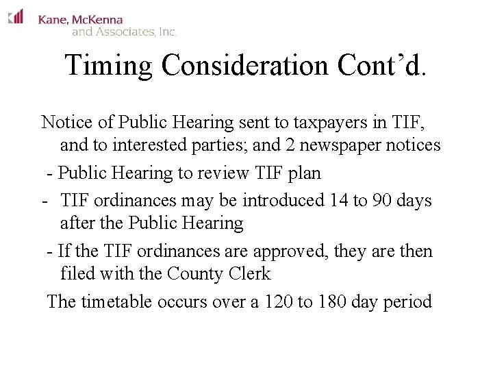 Timing Consideration Cont’d. Notice of Public Hearing sent to taxpayers in TIF, and to