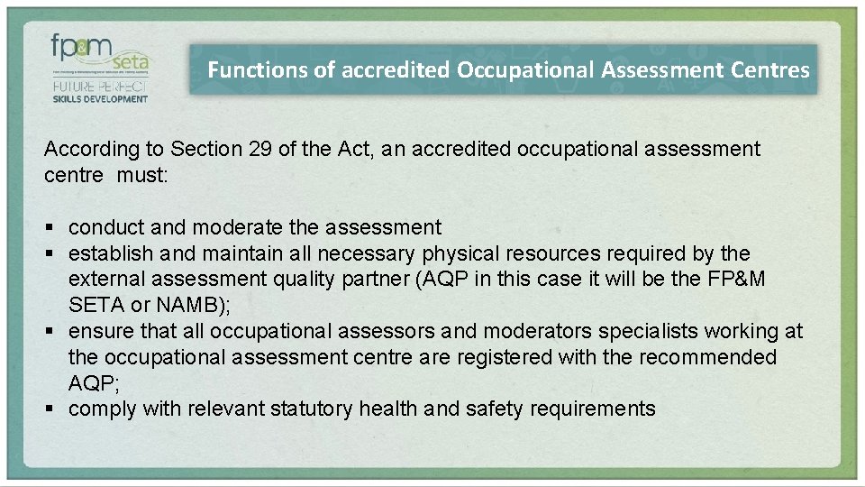Functions of accredited Occupational Assessment Centres According to Section 29 of the Act, an