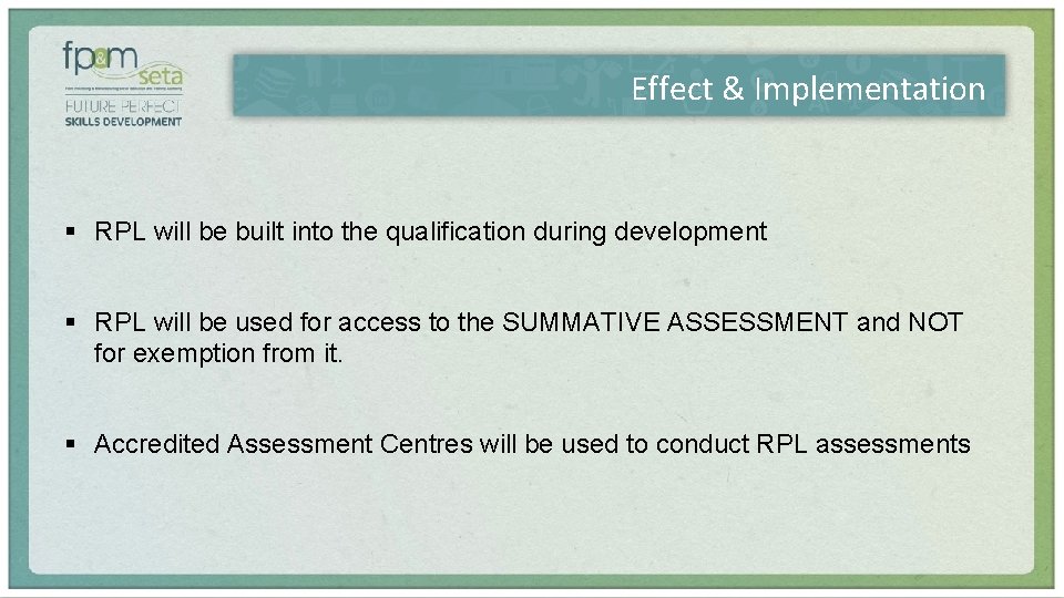 Effect & Implementation § RPL will be built into the qualification during development §