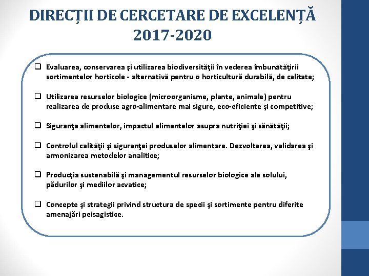 DIRECȚII DE CERCETARE DE EXCELENȚĂ 2017 -2020 q Evaluarea, conservarea şi utilizarea biodiversităţii în