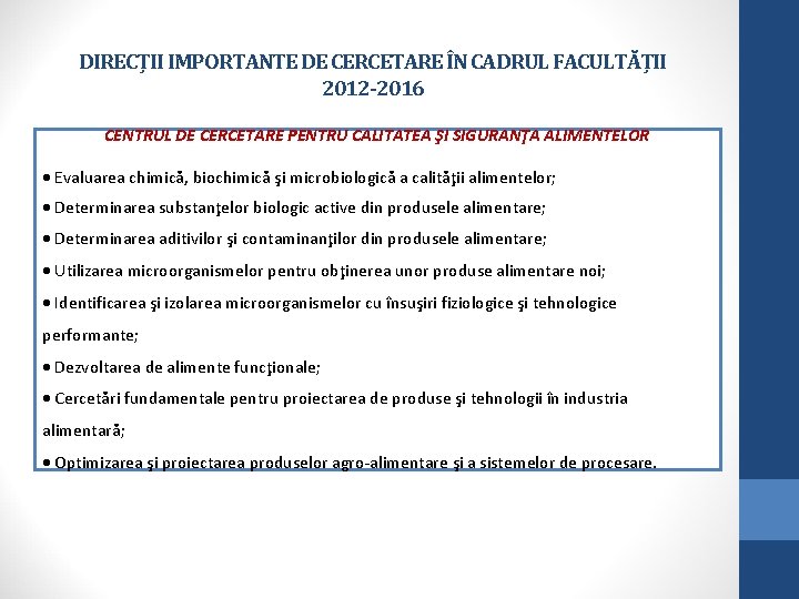 DIRECȚII IMPORTANTE DE CERCETARE ÎN CADRUL FACULTĂȚII 2012 -2016 CENTRUL DE CERCETARE PENTRU CALITATEA