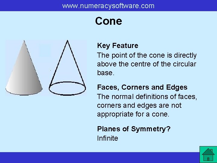 www. numeracysoftware. com Cone Key Feature The point of the cone is directly above www. numeracysoftware. com Cone Key Feature The point of the cone is directly above