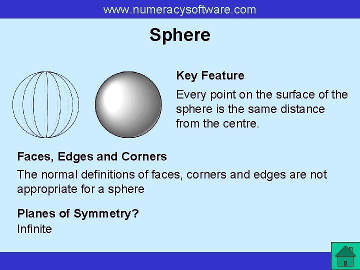 www. numeracysoftware. com Sphere Key Feature Every point on the surface of the sphere www. numeracysoftware. com Sphere Key Feature Every point on the surface of the sphere
