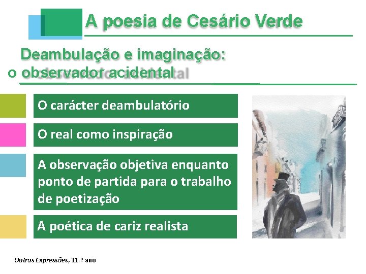 A poesia de Cesário Verde Deambulação e imaginação: o observador acidental O carácter deambulatório