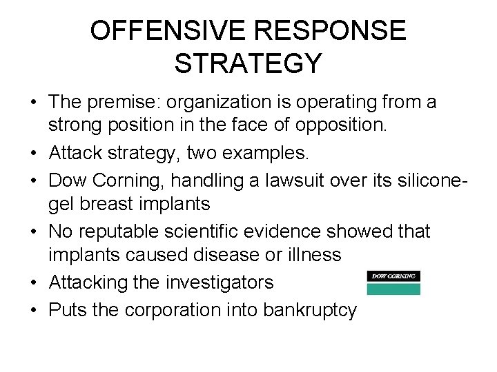 OFFENSIVE RESPONSE STRATEGY • The premise: organization is operating from a strong position in