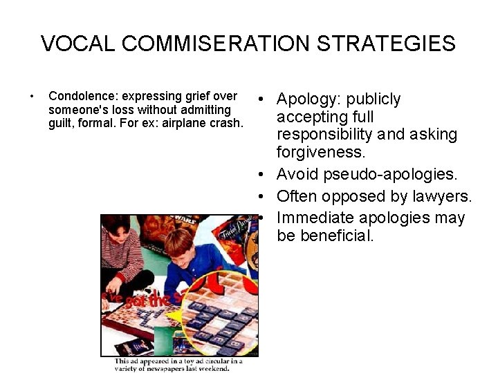 VOCAL COMMISERATION STRATEGIES • Condolence: expressing grief over someone's loss without admitting guilt, formal.
