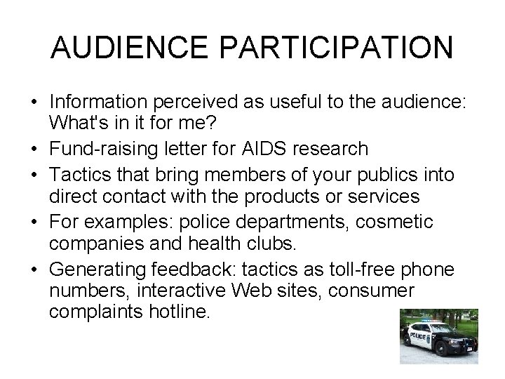 AUDIENCE PARTICIPATION • Information perceived as useful to the audience: What's in it for