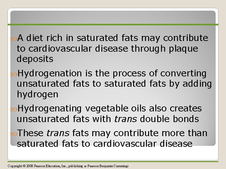  A diet rich in saturated fats may contribute to cardiovascular disease through plaque