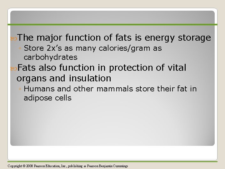  The major function of fats is energy ◦ Store 2 x’s as many
