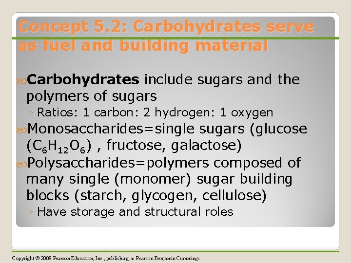 Concept 5. 2: Carbohydrates serve as fuel and building material Carbohydrates include sugars and