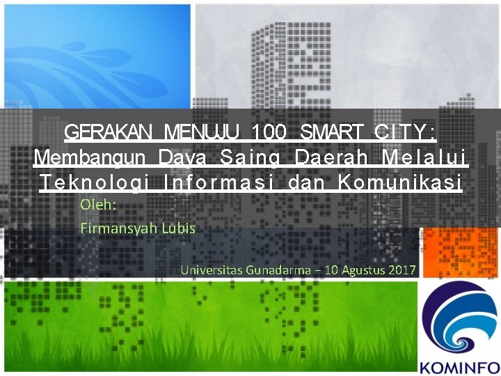 GERAKAN MENUJU 100 SMART CITY: Membangun Daya Saing Daerah M e l a l