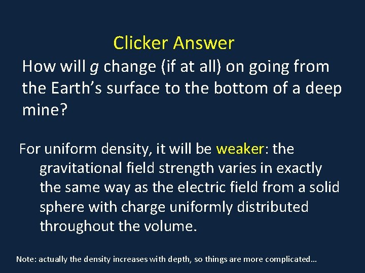 Clicker Answer How will g change (if at all) on going from the Earth’s