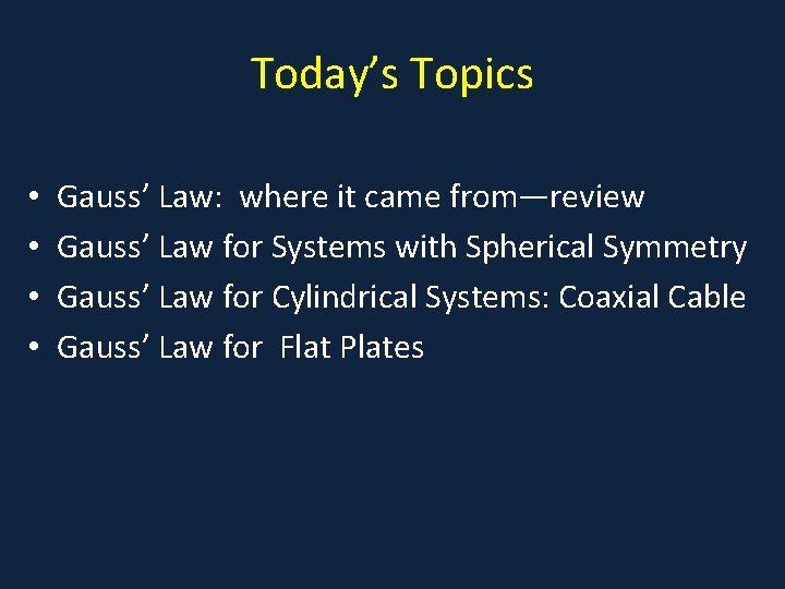 Today’s Topics • • Gauss’ Law: where it came from—review Gauss’ Law for Systems
