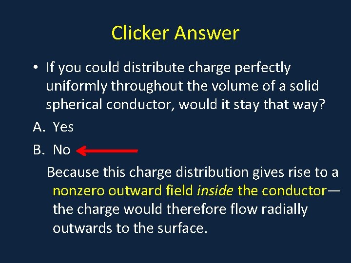 Clicker Answer • If you could distribute charge perfectly uniformly throughout the volume of