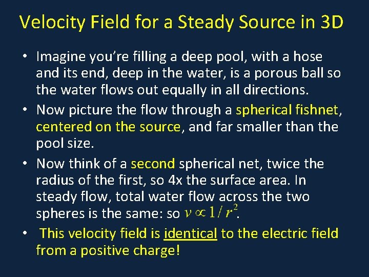 Velocity Field for a Steady Source in 3 D • Imagine you’re filling a