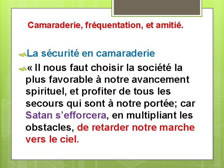 Camaraderie, fréquentation, et amitié. La sécurité en camaraderie « Il nous faut choisir la