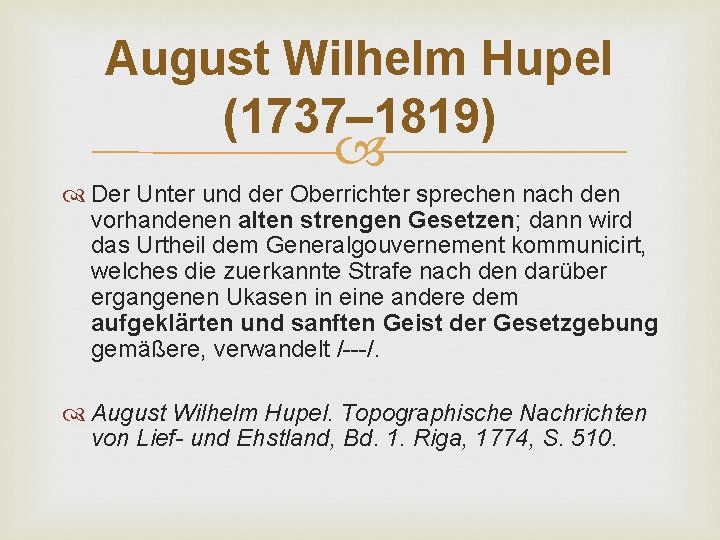 August Wilhelm Hupel (1737– 1819) Der Unter und der Oberrichter sprechen nach den vorhandenen