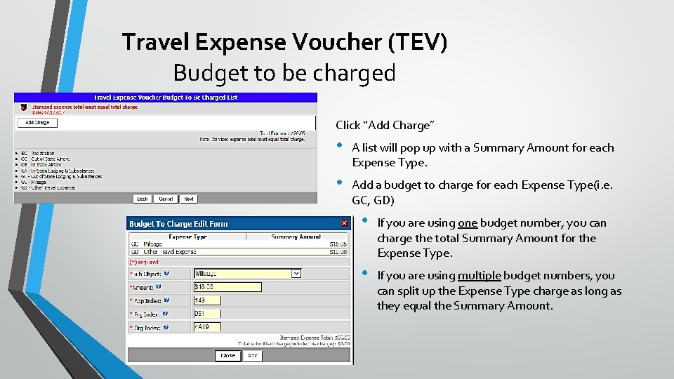 Travel Expense Voucher (TEV) Budget to be charged Click “Add Charge” • A list