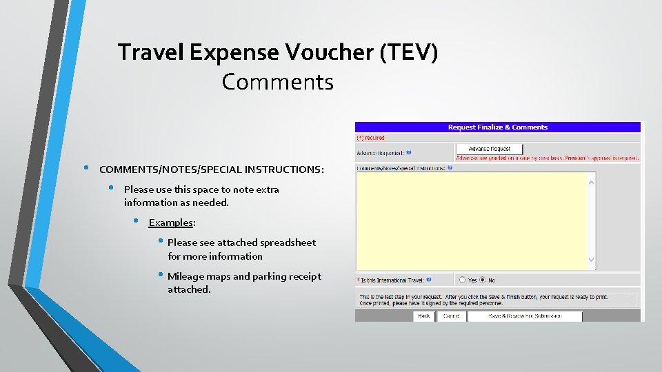 Travel Expense Voucher (TEV) Comments • COMMENTS/NOTES/SPECIAL INSTRUCTIONS: • Please use this space to