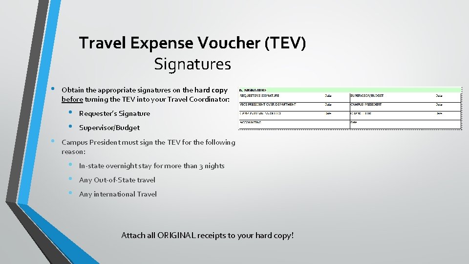 Travel Expense Voucher (TEV) Signatures • Obtain the appropriate signatures on the hard copy