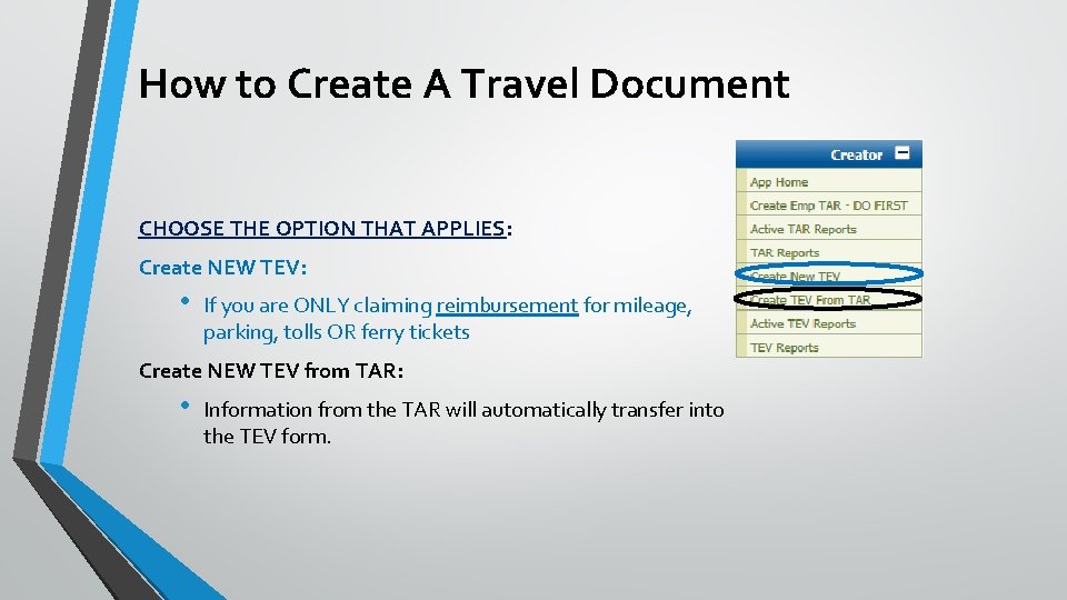 How to Create A Travel Document CHOOSE THE OPTION THAT APPLIES: Create NEW TEV:
