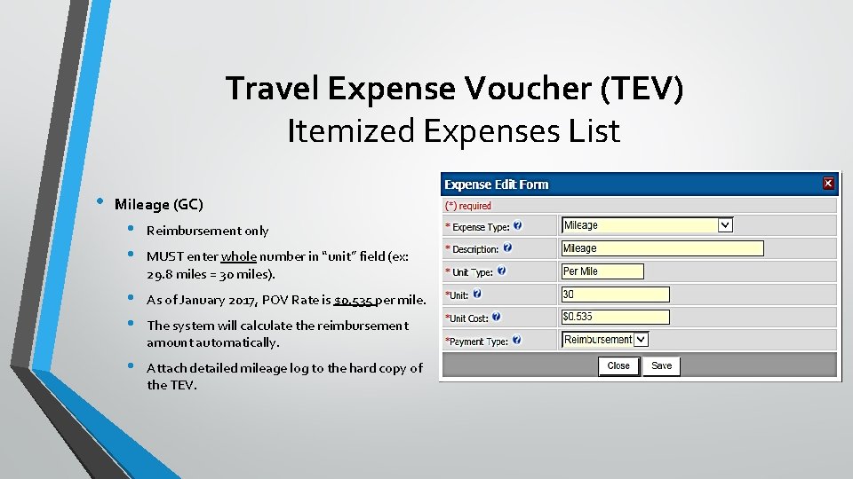 Travel Expense Voucher (TEV) Itemized Expenses List • Mileage (GC) • • Reimbursement only