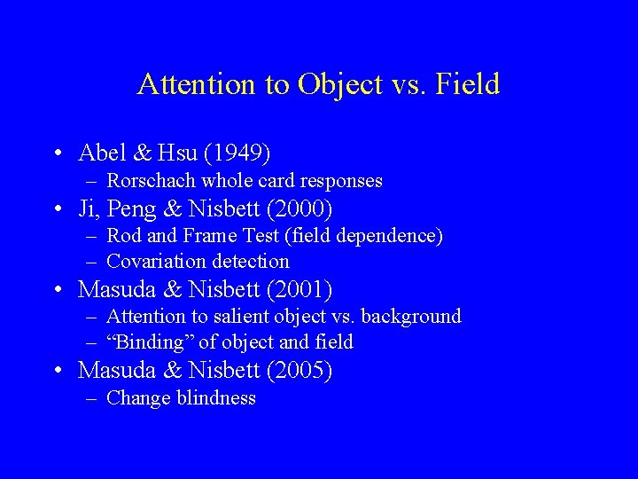 Attention to Object vs. Field • Abel & Hsu (1949) – Rorschach whole card