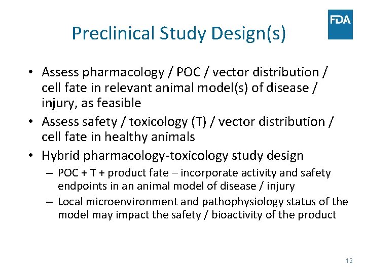 Preclinical Study Design(s) • Assess pharmacology / POC / vector distribution / cell fate