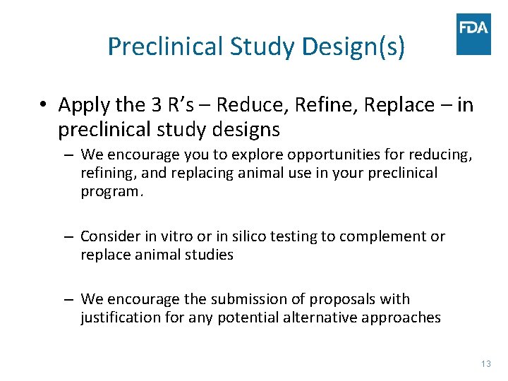 Preclinical Study Design(s) • Apply the 3 R’s – Reduce, Refine, Replace – in