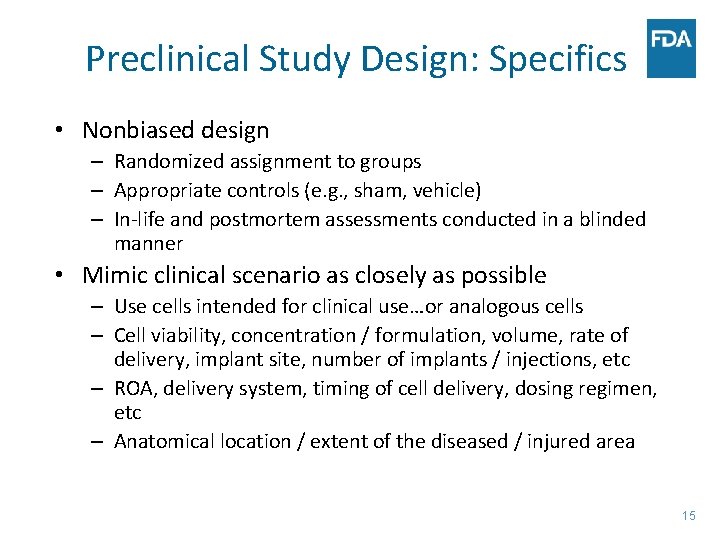 Preclinical Study Design: Specifics • Nonbiased design – Randomized assignment to groups – Appropriate