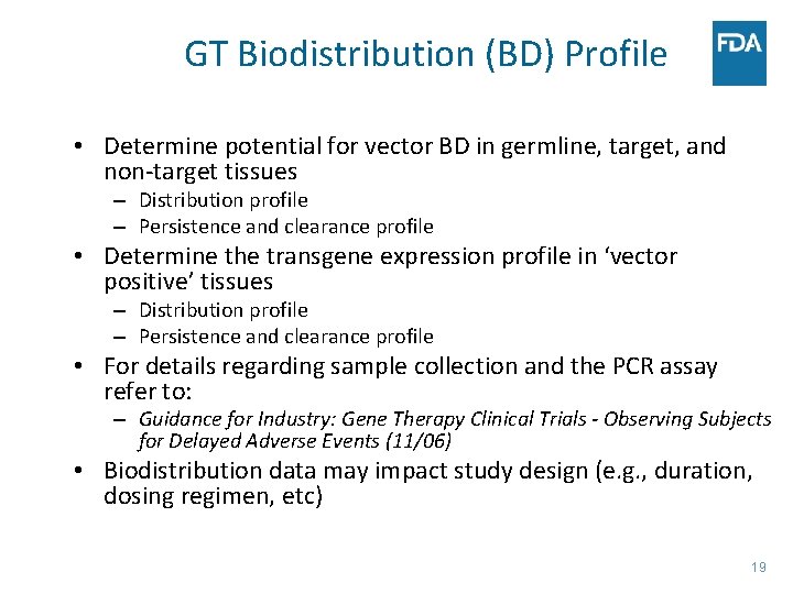 GT Biodistribution (BD) Profile • Determine potential for vector BD in germline, target, and