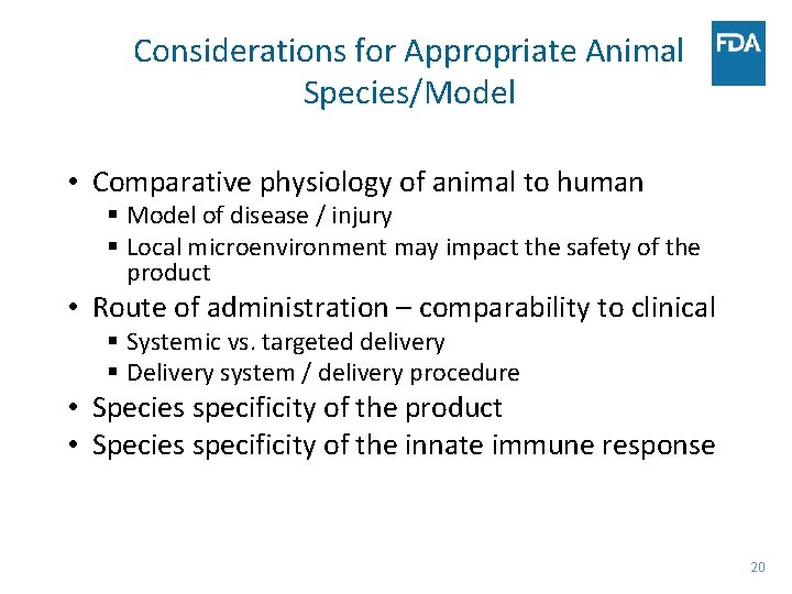 Considerations for Appropriate Animal Species/Model • Comparative physiology of animal to human § Model