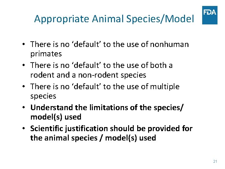 Appropriate Animal Species/Model • There is no ‘default’ to the use of nonhuman primates