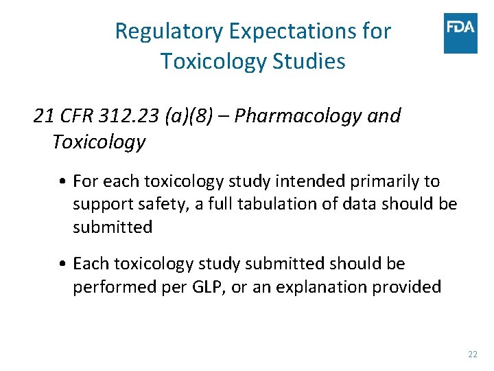 Regulatory Expectations for Toxicology Studies 21 CFR 312. 23 (a)(8) – Pharmacology and Toxicology