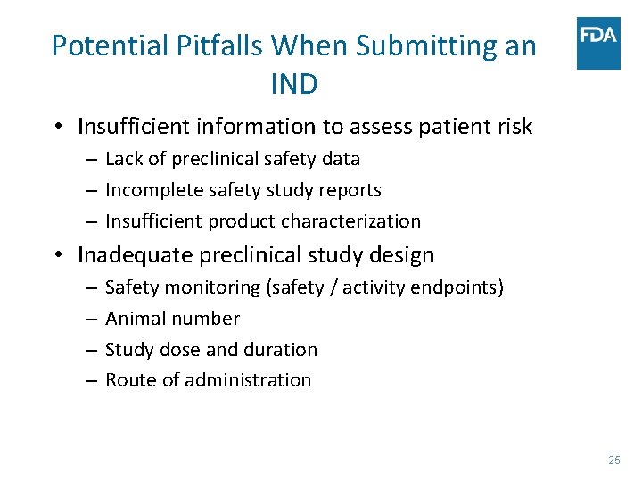 Potential Pitfalls When Submitting an IND • Insufficient information to assess patient risk –