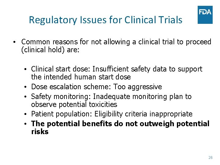 Regulatory Issues for Clinical Trials • Common reasons for not allowing a clinical trial